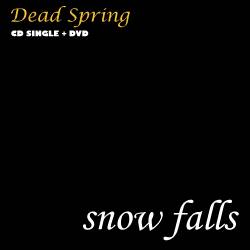 Dead Spring : Snow Falls